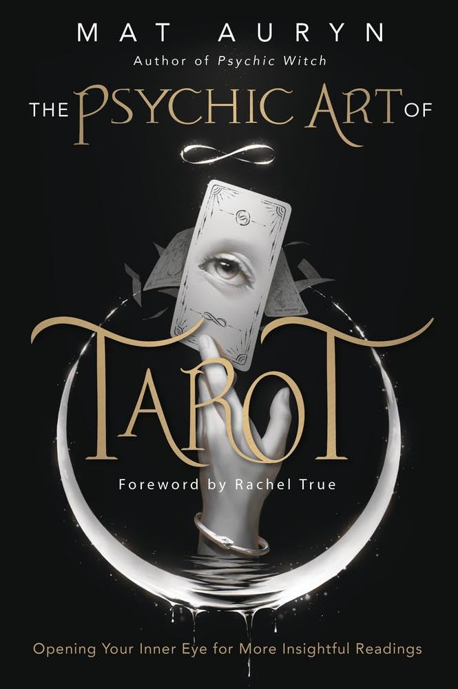 The Psychic Art of Tarot | Opening Your Inner Eye for More Insightful Readings