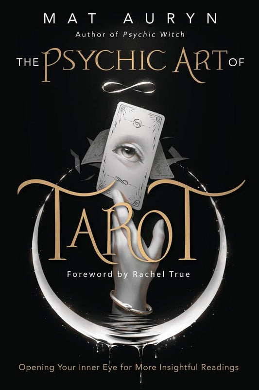 The Psychic Art of Tarot | Opening Your Inner Eye for More Insightful Readings