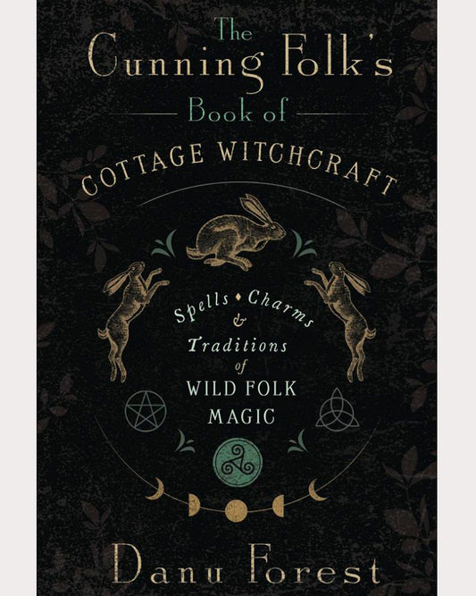 The Cunning Folk's Book of Cottage Witchcraft