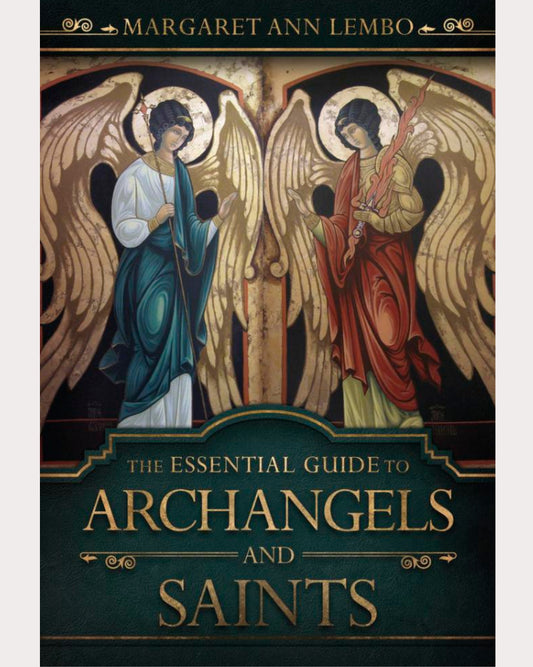 The Essential Guide to Archangels and Saints