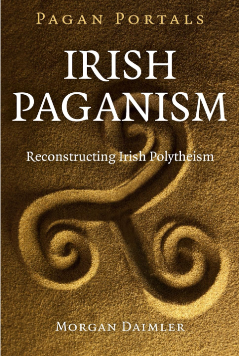 Pagan Portals | Irish Paganism: Reconstructing Irish Polytheism
