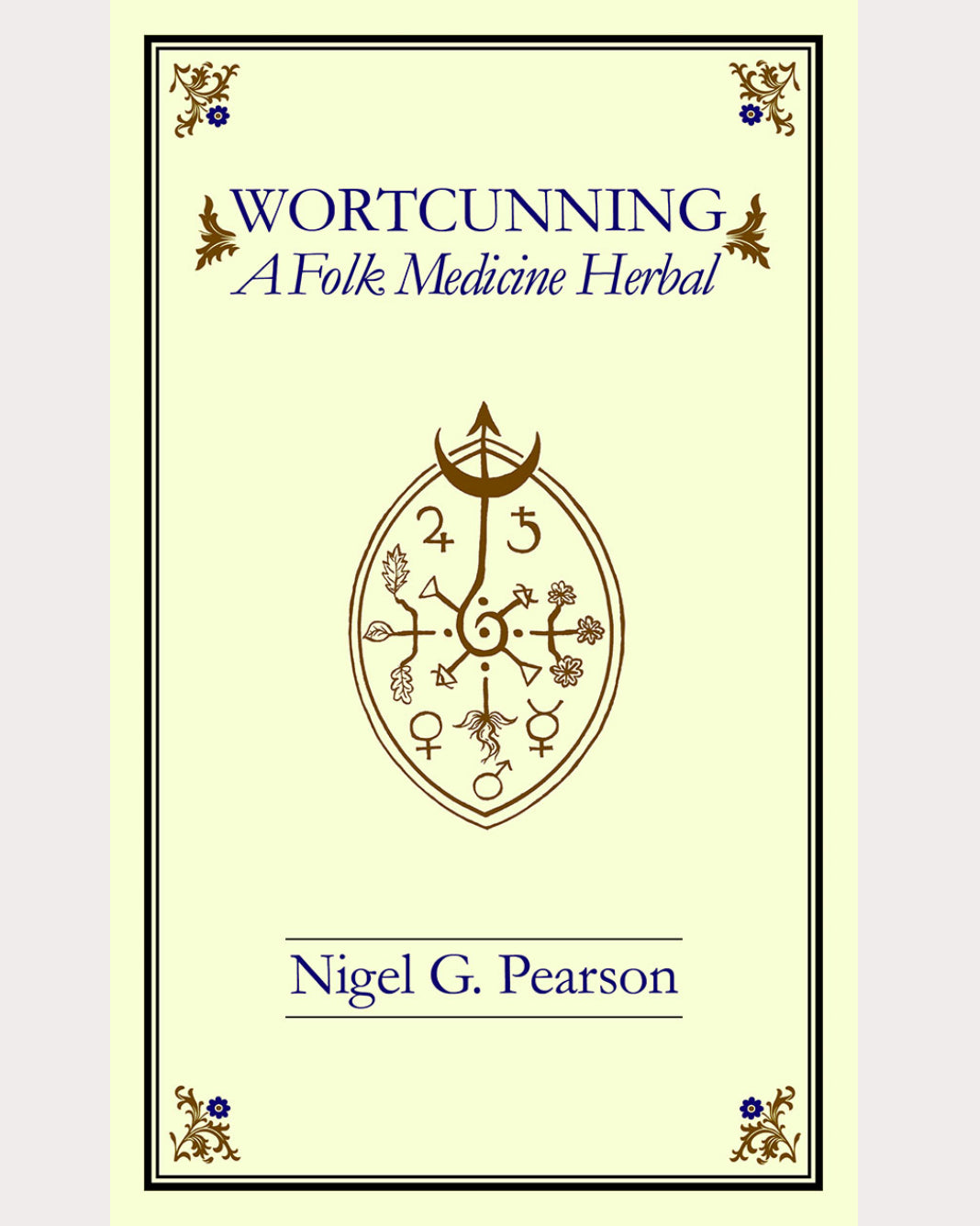 WortCunning | A Folk Medicine Herbal & A Folk Magic Herbal