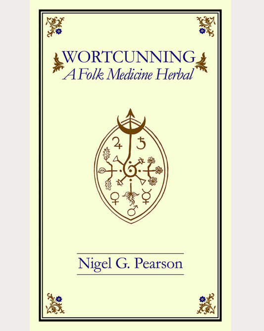 WortCunning | A Folk Medicine Herbal & A Folk Magic Herbal