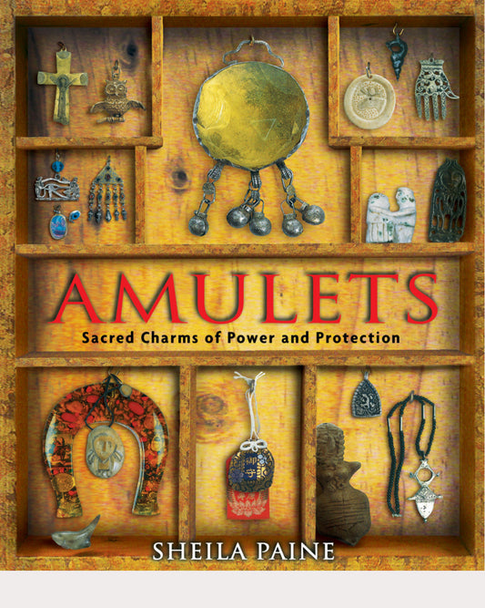 Amulets: Sacred Charms of Power and Protection