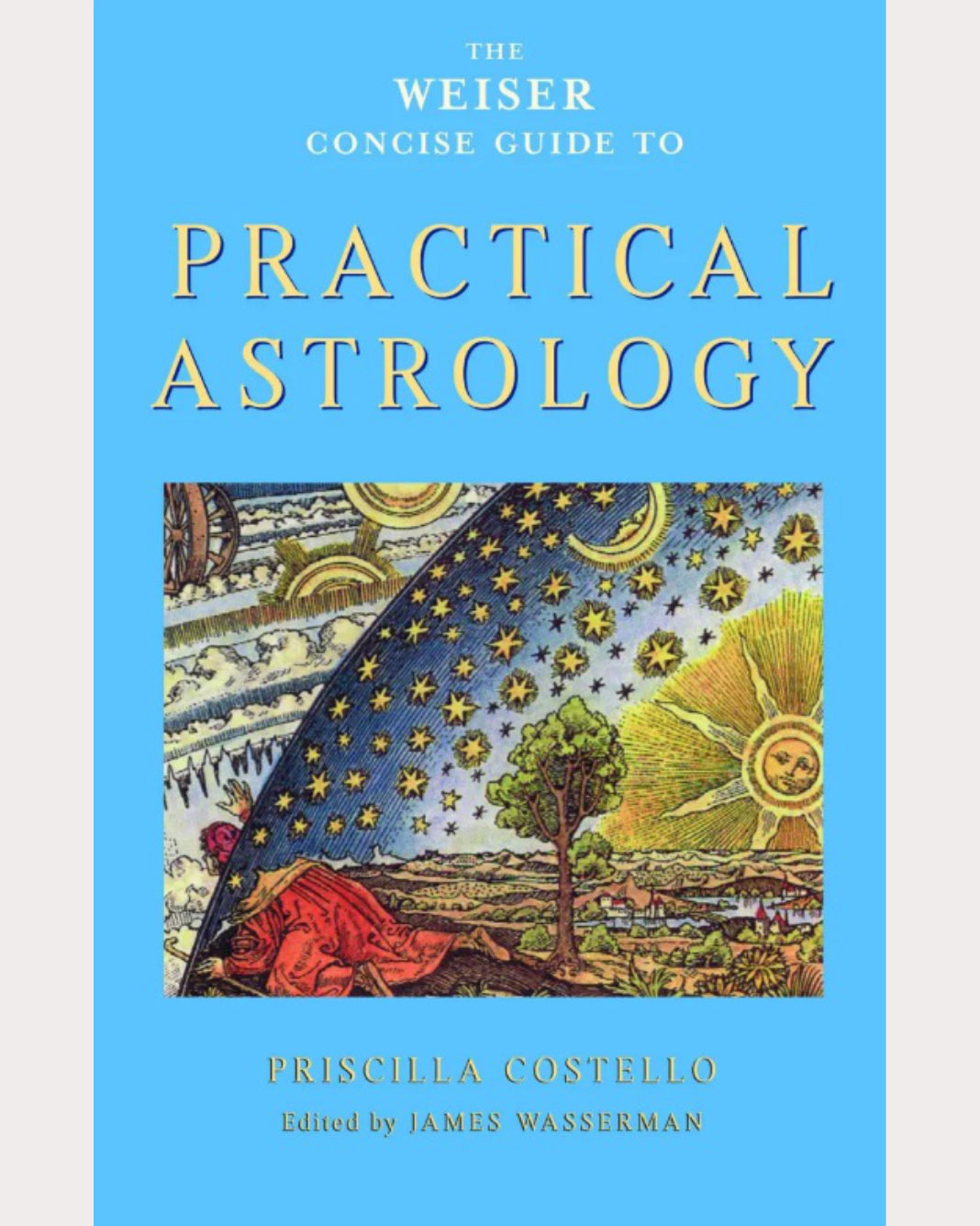 The Weiser Concise Guide to Practical Astrology