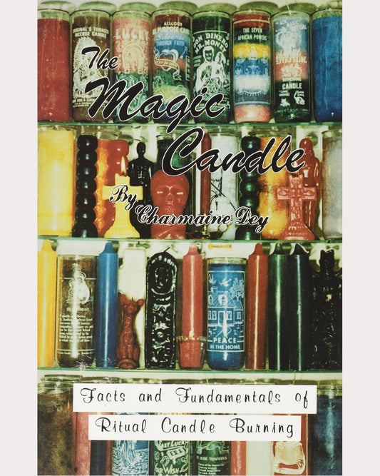 The Magic Candle: Facts and Fundamentals of Ritual Candle-Burning