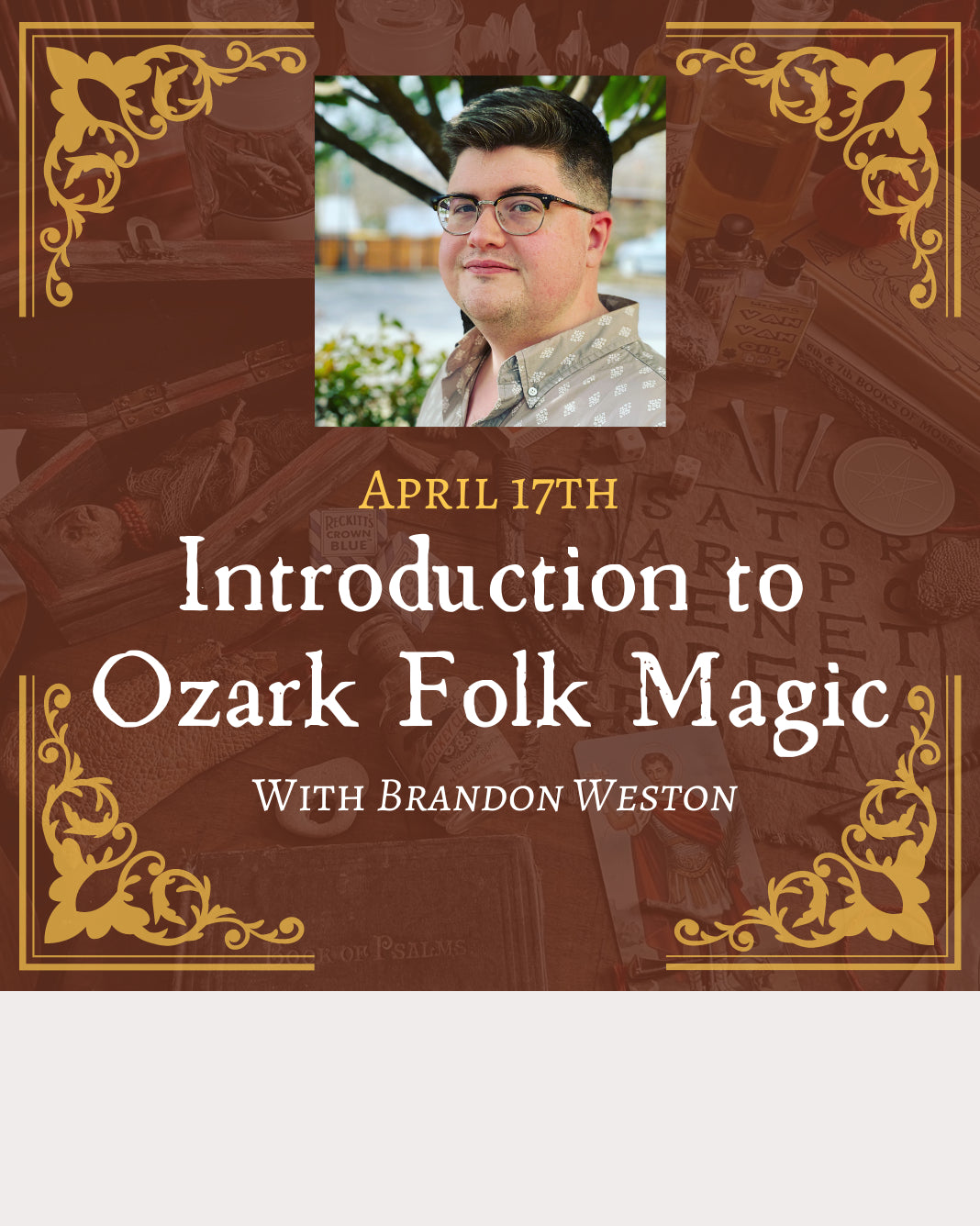 Introduction to Ozark Folk Magic with Brandon Weston