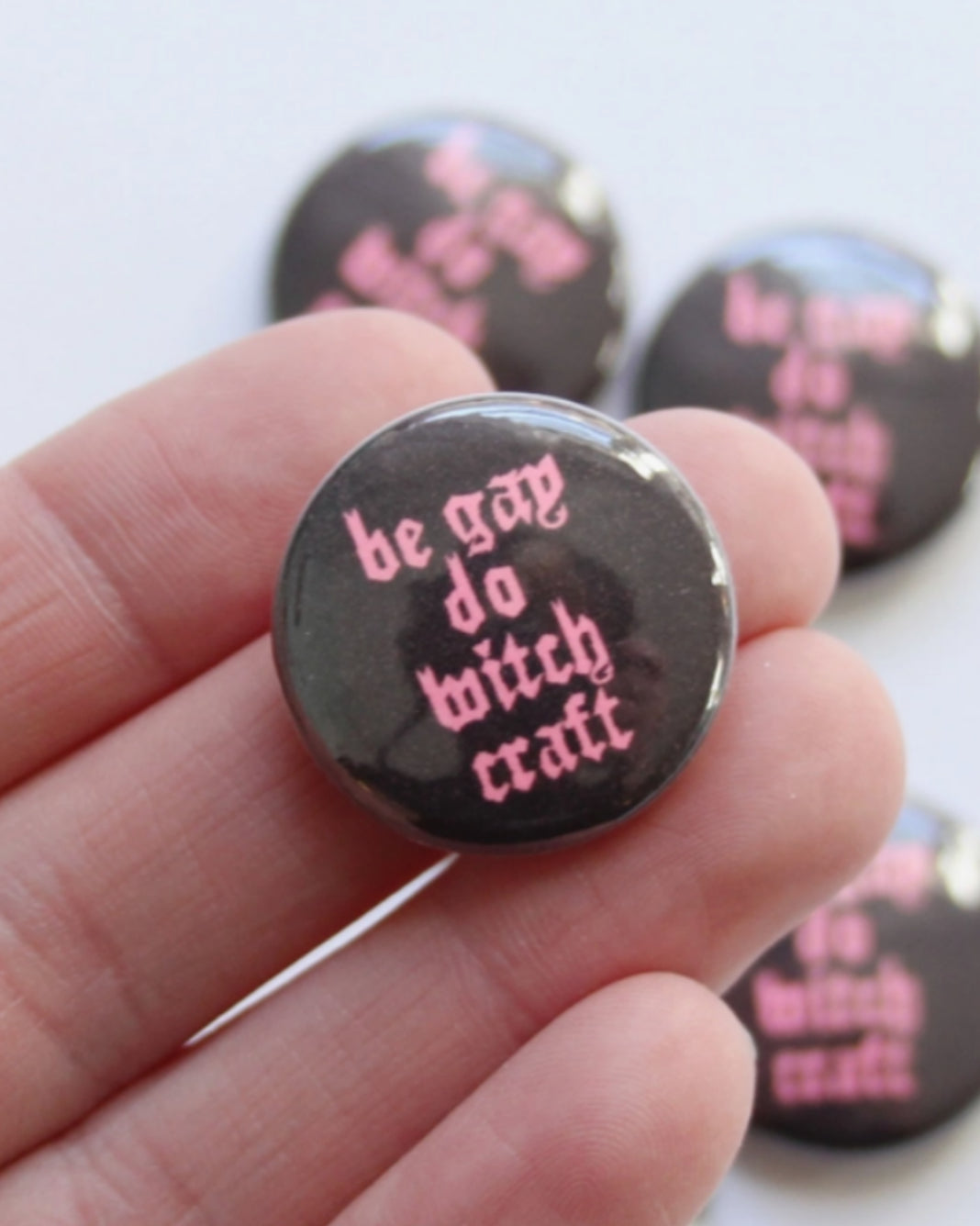 Be Gay Do Witchcraft 1" Pin