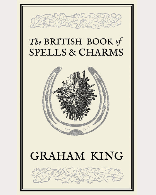 The British Book of Spells & Charms
