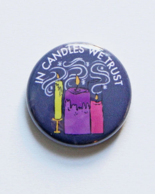 In Candles We Trust 1" Pin