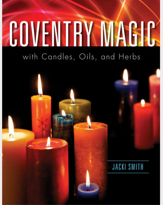 Coventry Magic with Candles, Oils, and Herbs
