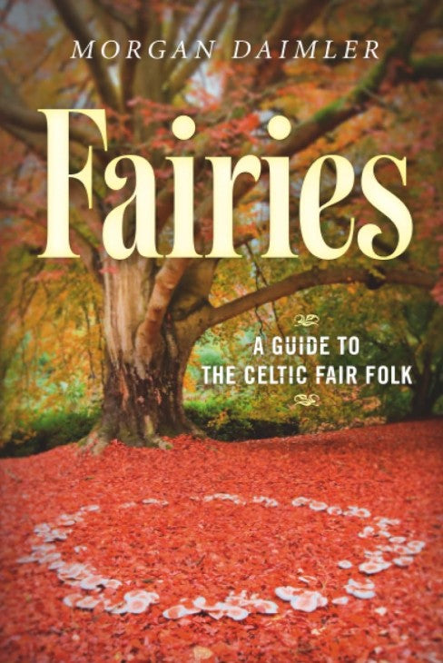 Fairies: A Guide to the Celtic Fair Folk