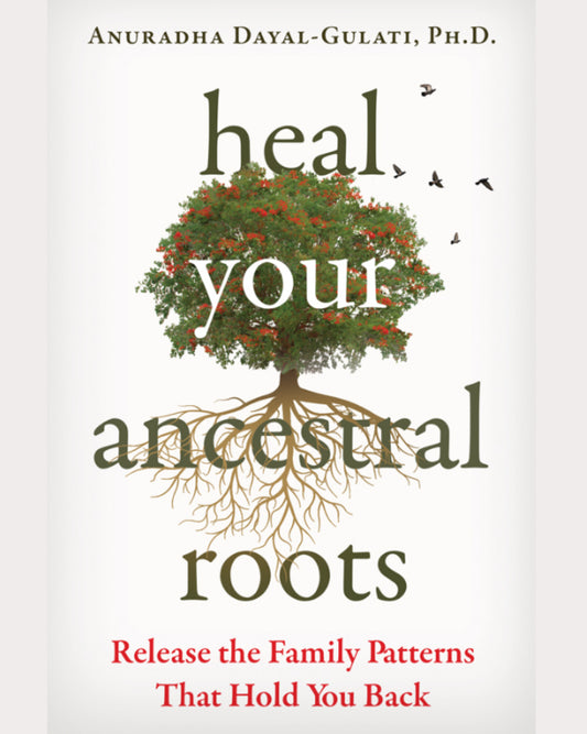 Heal Your Ancestral Roots