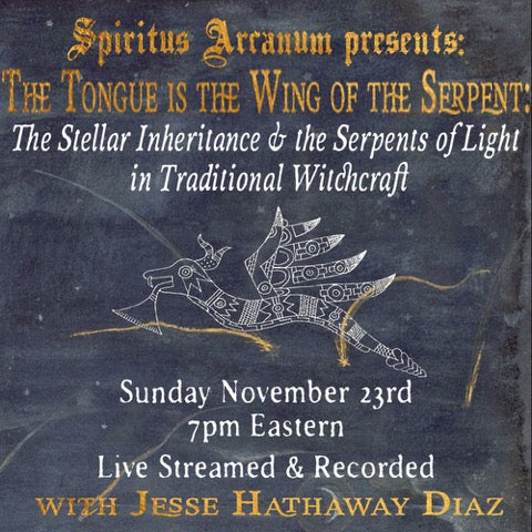 The Tongue is the Wing of the Serpent: The Stellar Inheritance and the Serpents of Light in Traditional Witchcraft with Jesse Hathaway Diaz