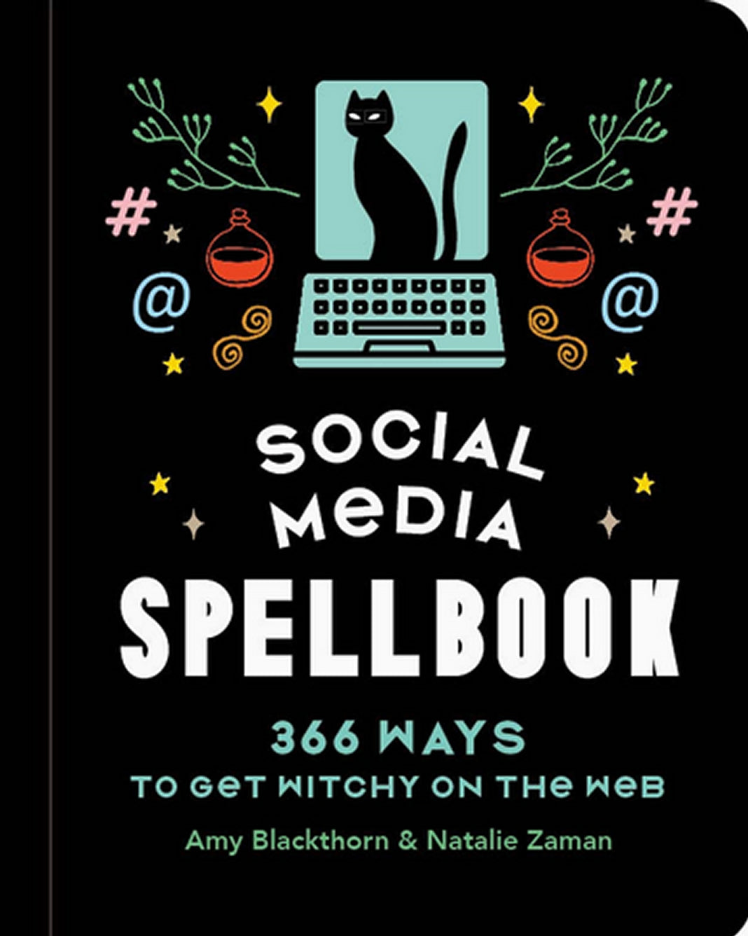 Social Media Spellbook: 366 Ways To Get Witchy On the Web