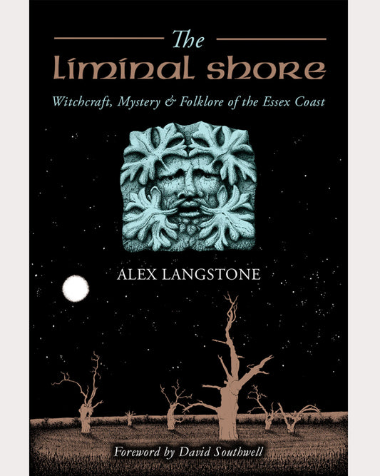 The Liminal Shore: Witchcraft, Mystery & Folklore of the Essex Coast