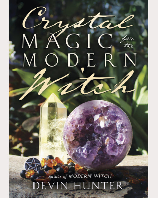 Crystal Magic for the Modern Witch