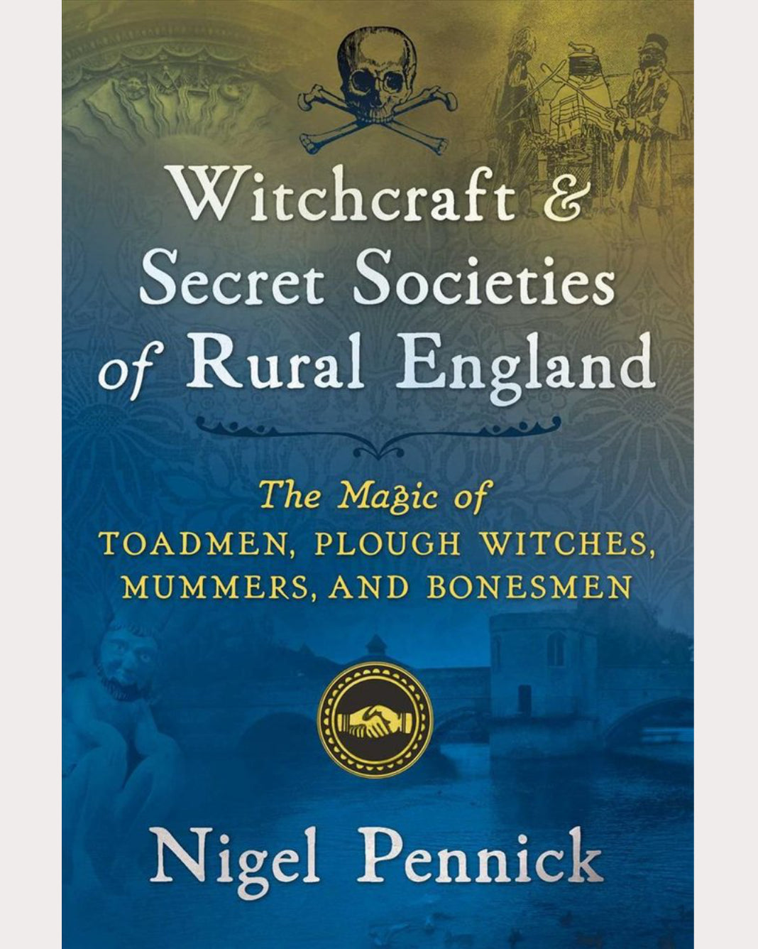 Witchcraft & Secret Societies of Rural England