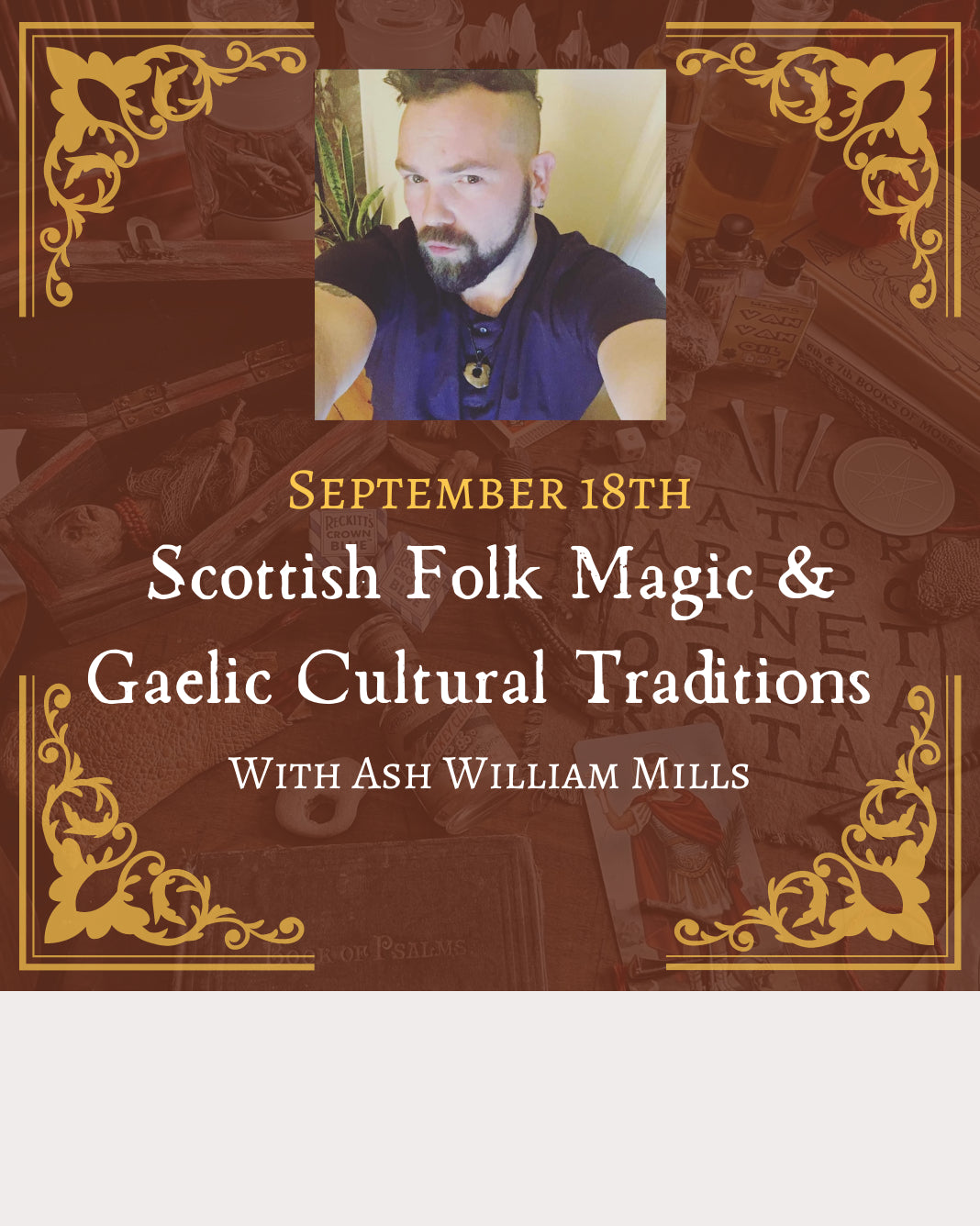 Scottish Folk Magic and Gaelic Cultural Traditions with Ash William Mills
